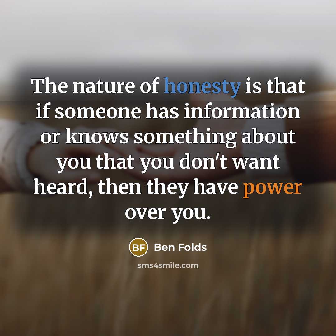 “The nature of honesty is that if someone has information…” quote by Ben Folds
