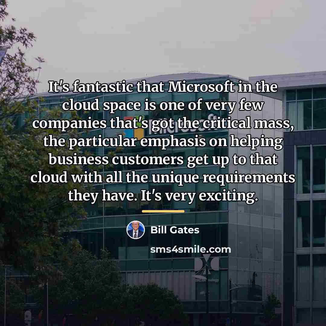 “It's fantastic that Microsoft in the cloud space is one…” quote by Bill Gates