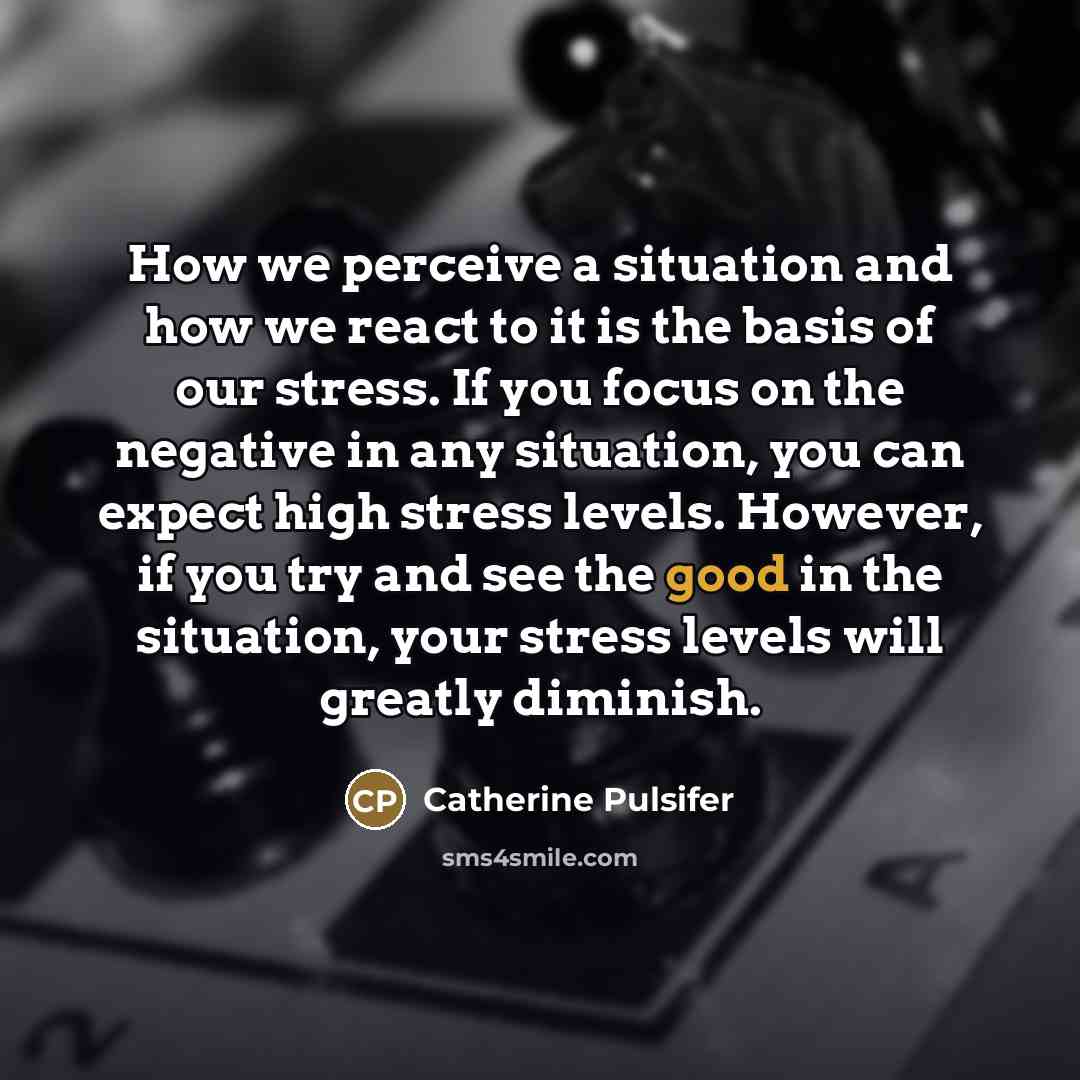 “How we perceive a situation and how we react to…” quote by Catherine Pulsifer