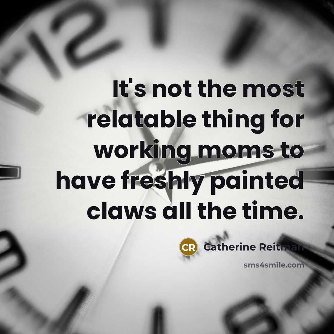 “It's not the most relatable thing for working moms to…” quote by Catherine Reitman