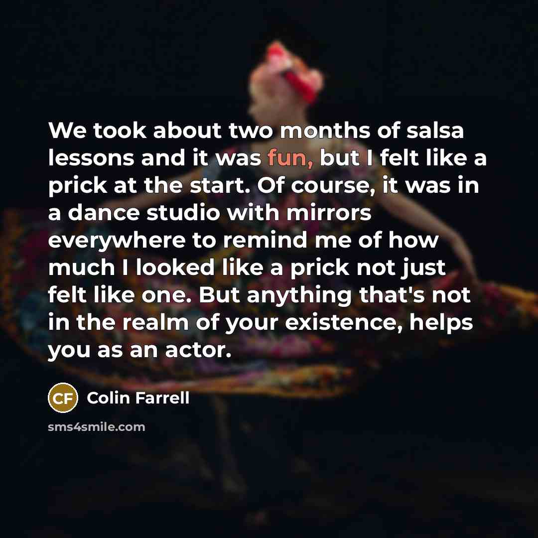 “We took about two months of salsa lessons and it…” quote by Colin Farrell