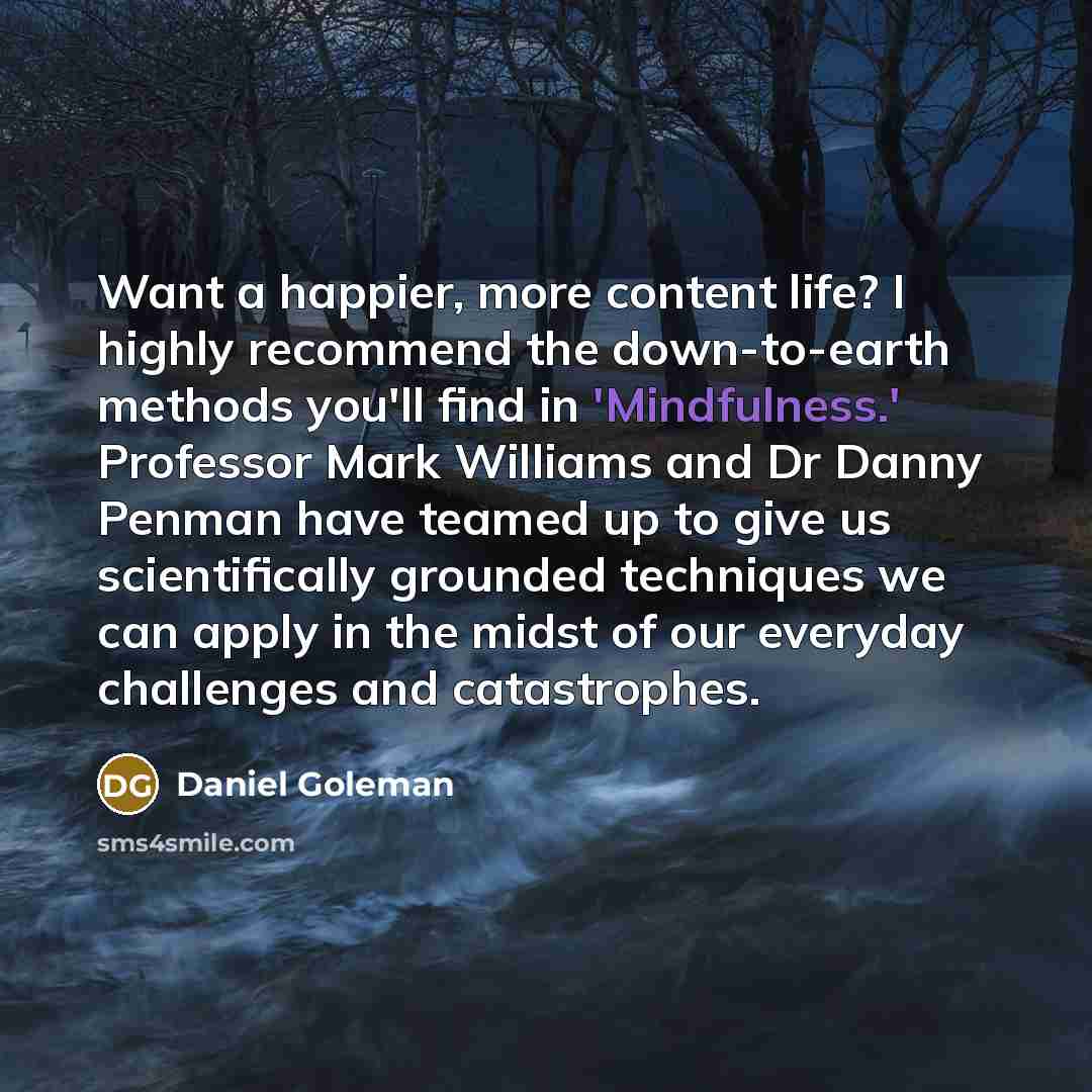 “Want a happier, more content life? I highly recommend the…” quote by Daniel Goleman