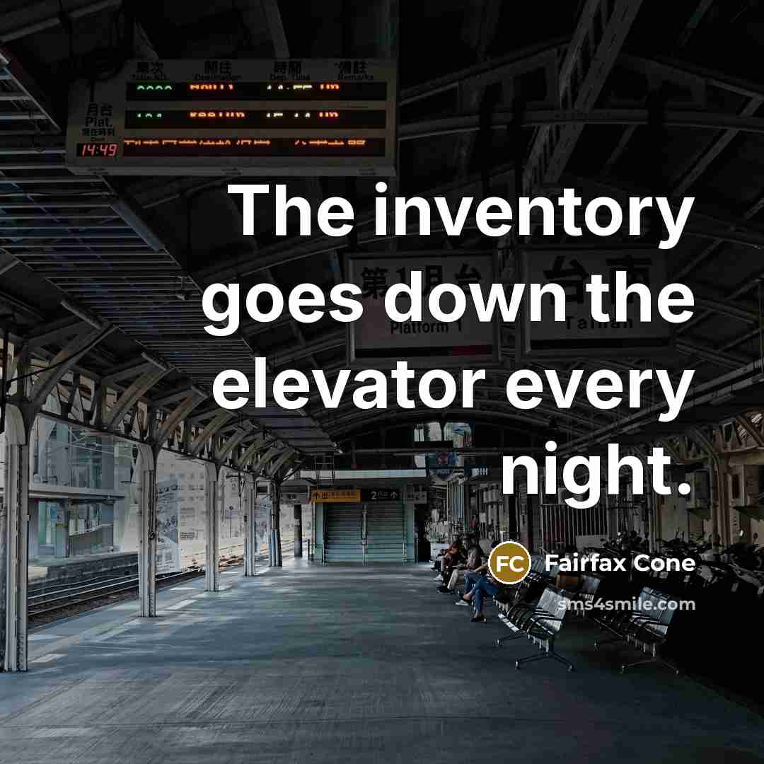 “The inventory goes down the elevator every night.…” quote by Fairfax Cone