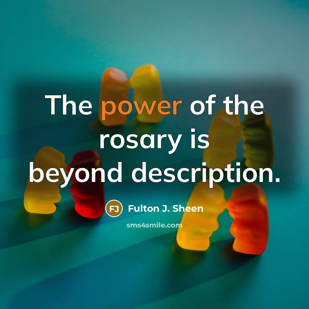 “The power of the rosary is beyond description.…” quote by Fulton J. Sheen