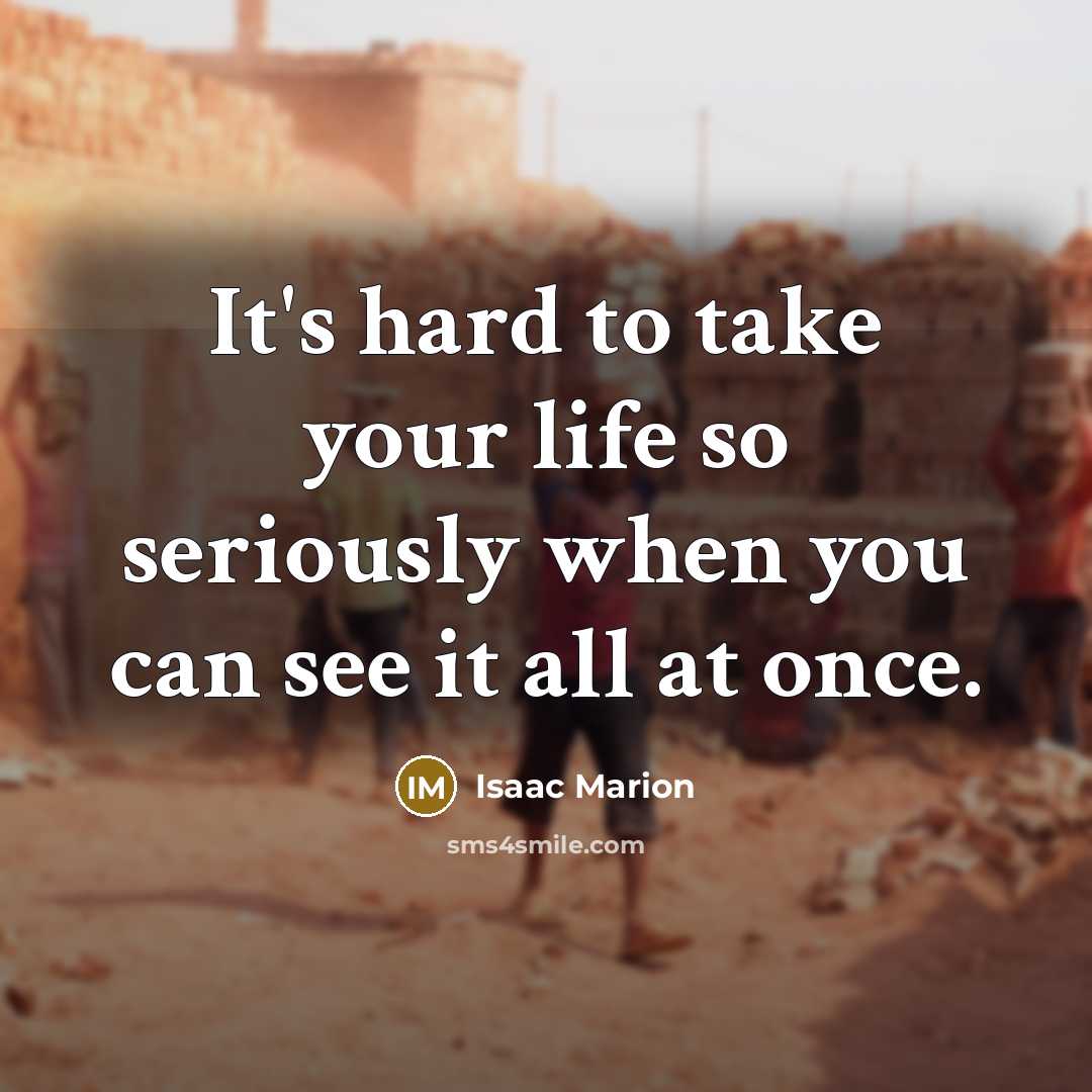 “It's hard to take your life so seriously when you…” quote by Isaac Marion