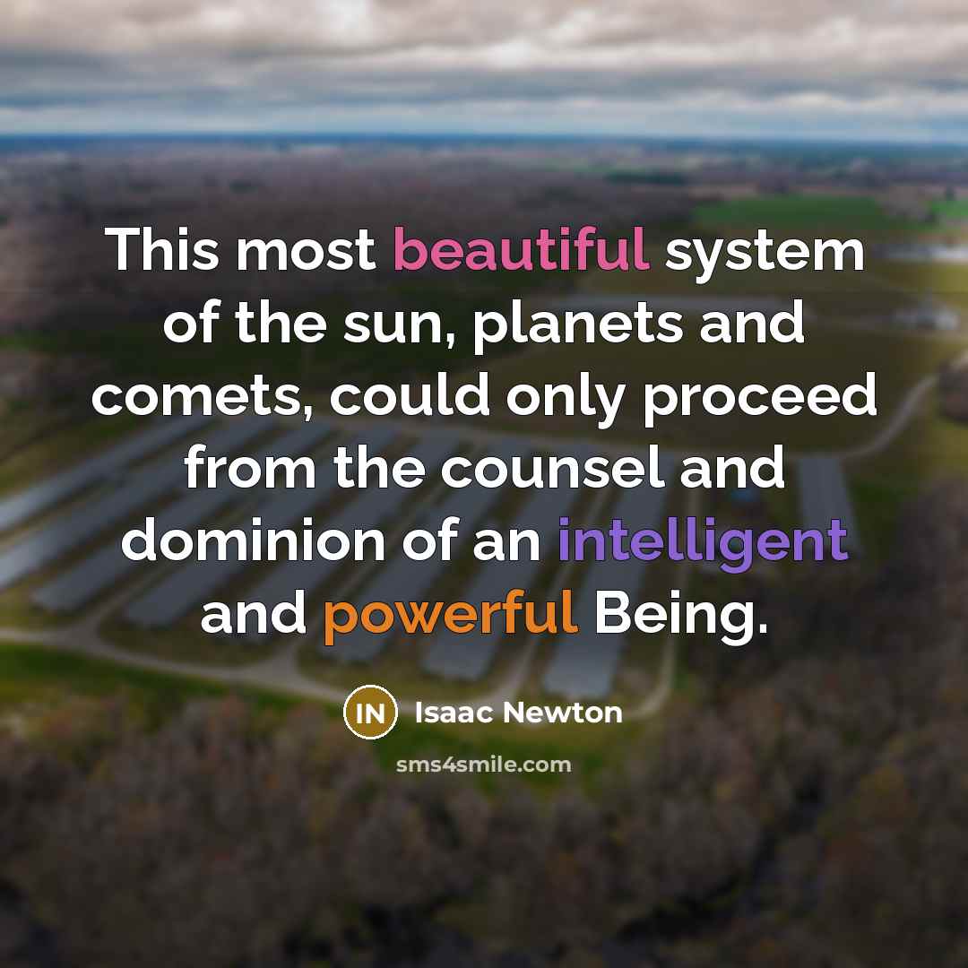 “This most beautiful system of the sun, planets and comets,…” quote by Isaac Newton