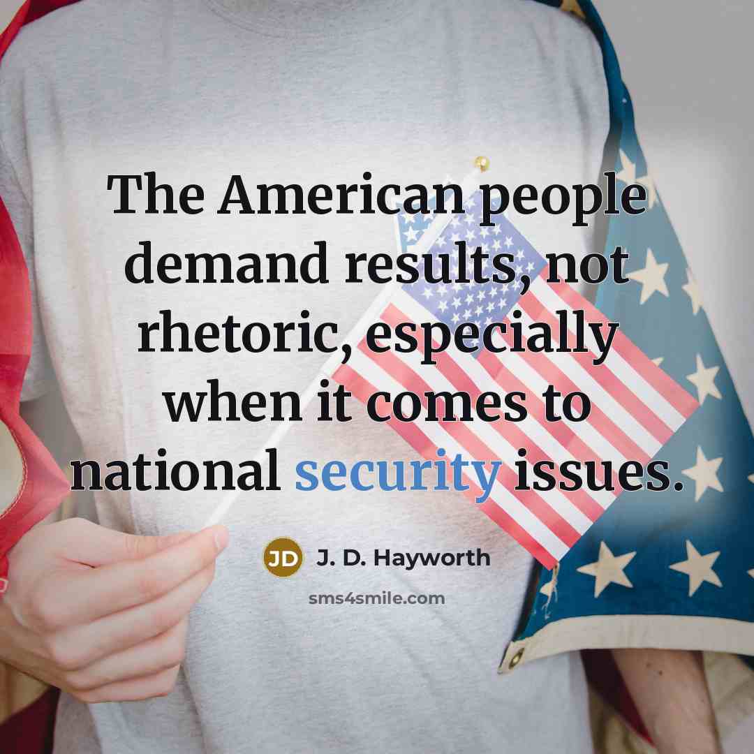 “The American people demand results, not rhetoric, especially when it…” quote by J. D. Hayworth