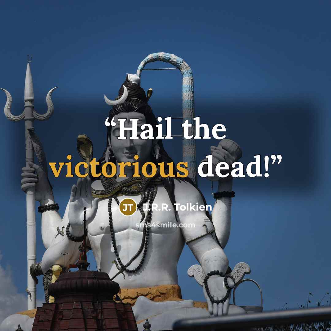 “Hail the victorious dead!” quote by J.R.R. Tolkien