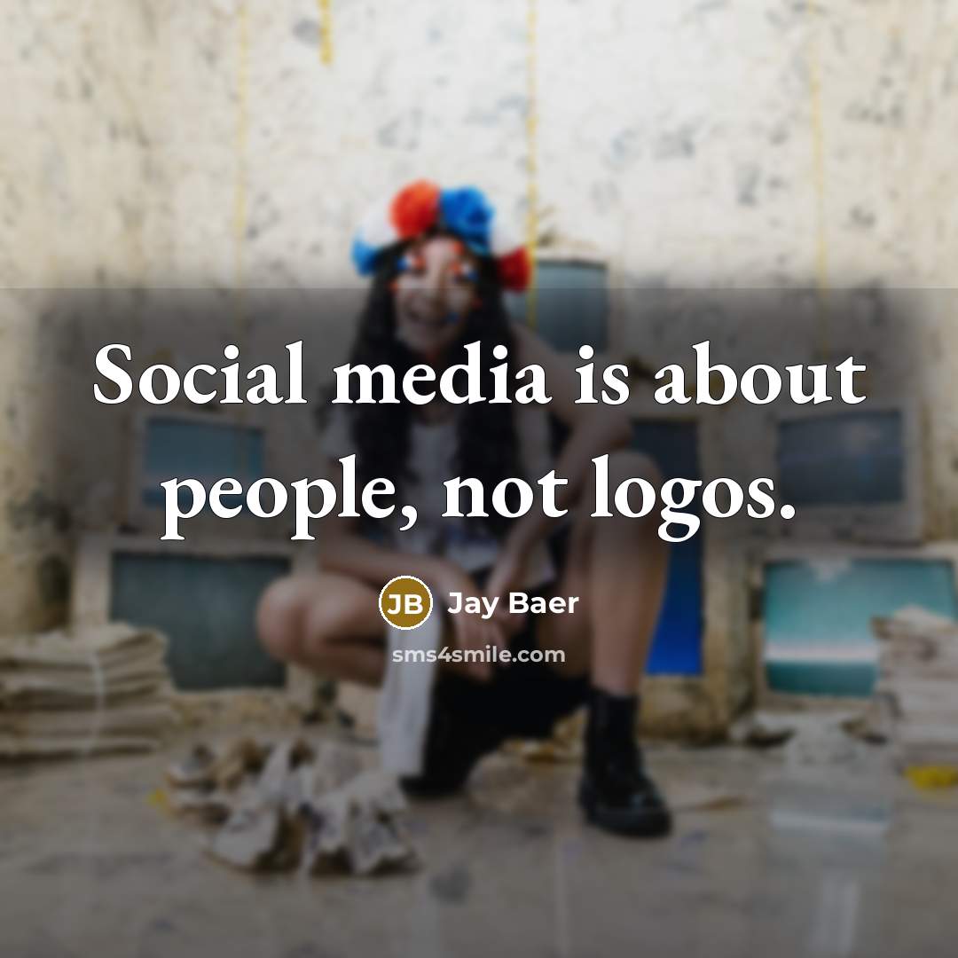 “Social media is about people, not logos.…” quote by Jay Baer