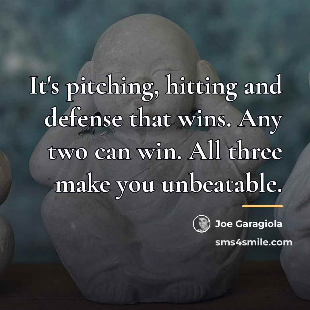 “It's pitching, hitting and defense that wins. Any two can…” quote by Joe Garagiola