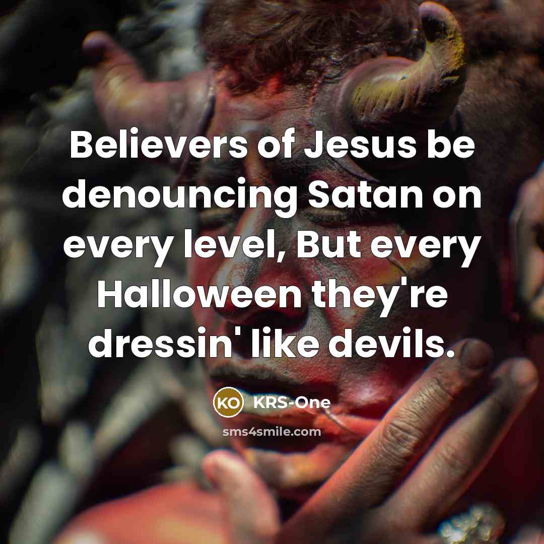 “Believers of Jesus be denouncing Satan on every level, But…” quote by KRS-One