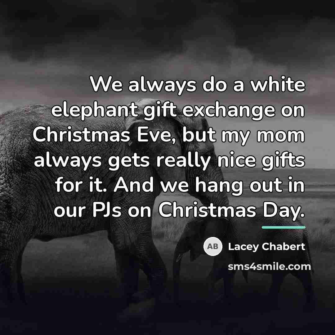 “We always do a white elephant gift exchange on Christmas…” quote by Lacey Chabert