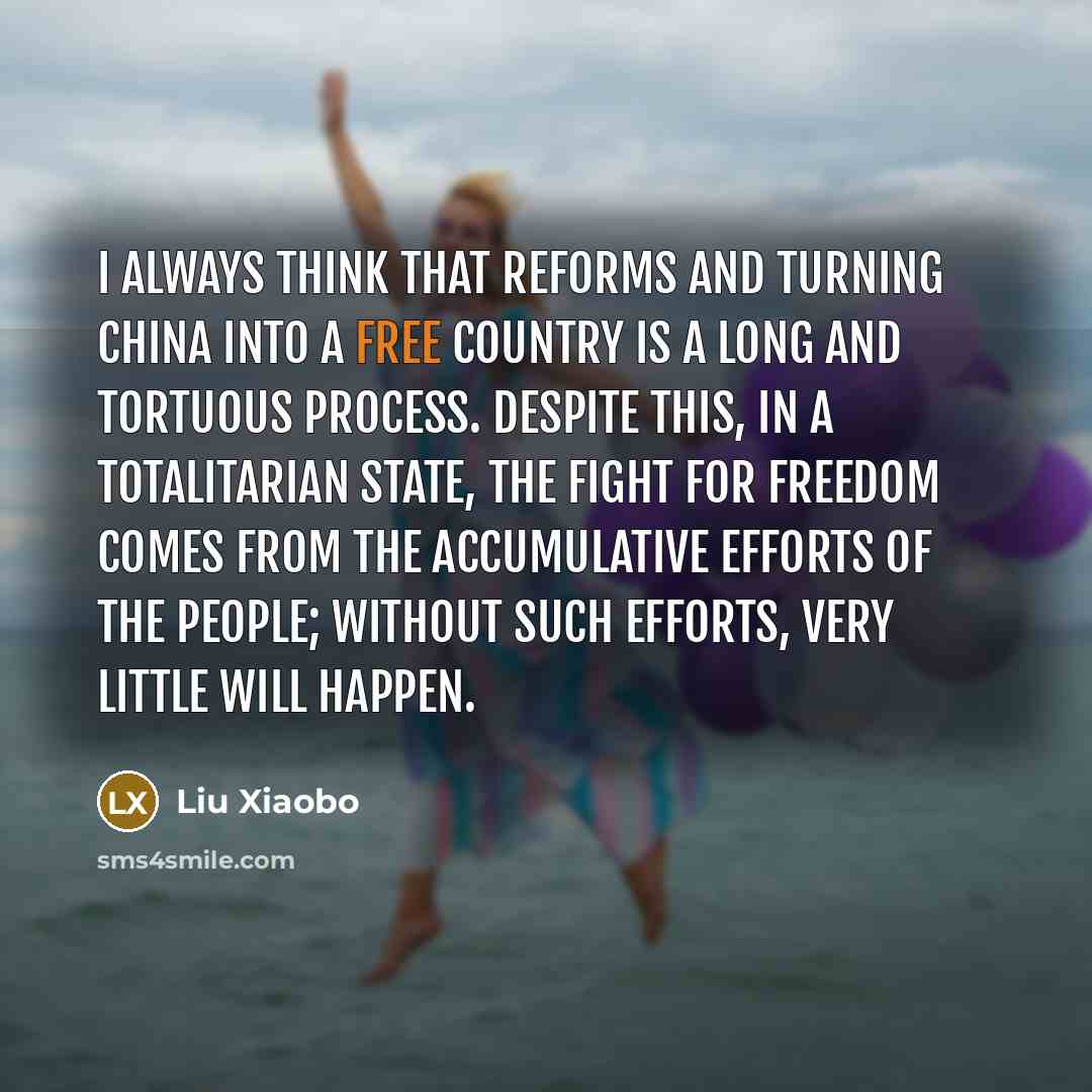“I always think that reforms and turning China into a…” quote by Liu Xiaobo