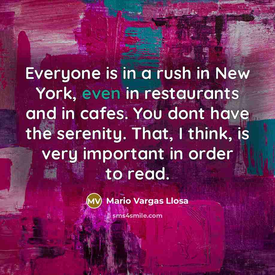 “Everyone is in a rush in New York, even in…” quote by Mario Vargas Llosa