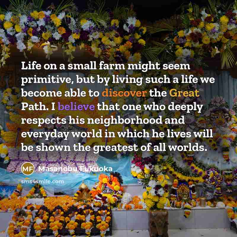 “Life on a small farm might seem primitive, but by…” quote by Masanobu Fukuoka