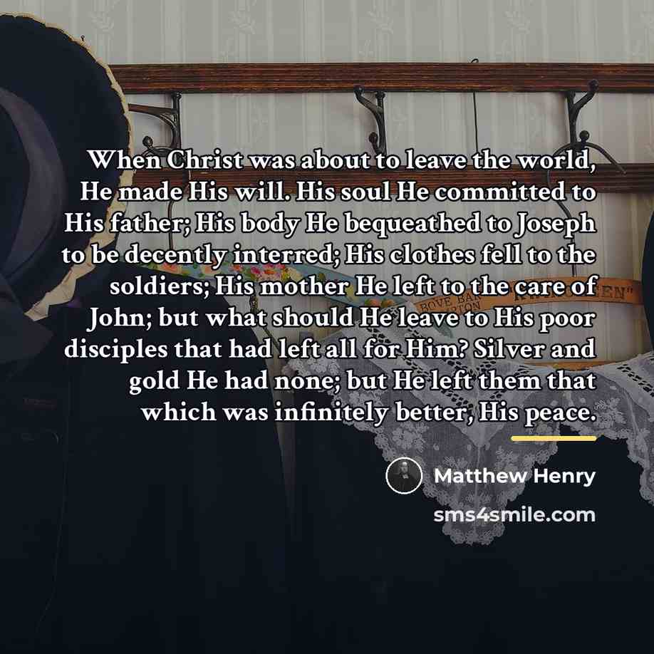 “When Christ was about to leave the world, He made…” quote by Matthew Henry