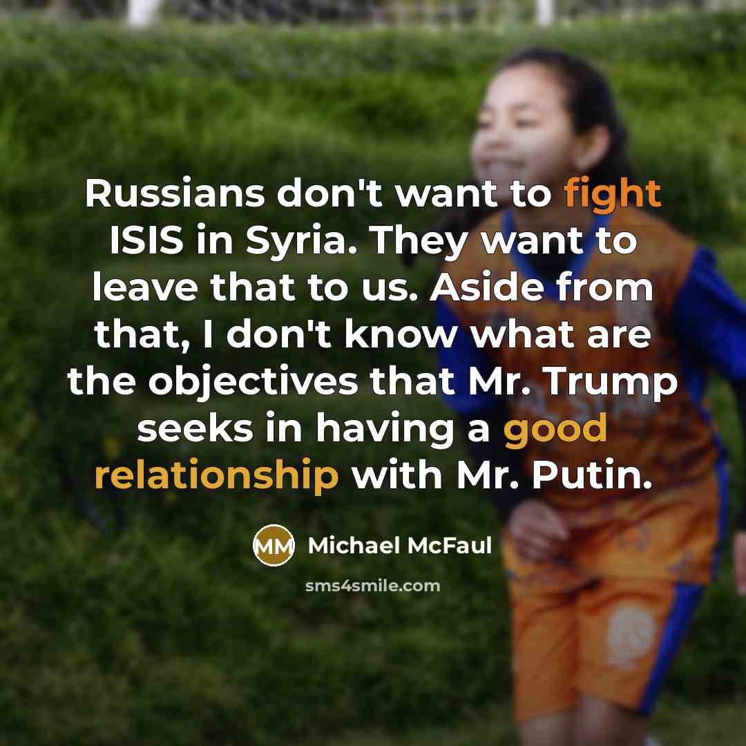 “Russians don't want to fight ISIS in Syria. They want…” quote by Michael McFaul