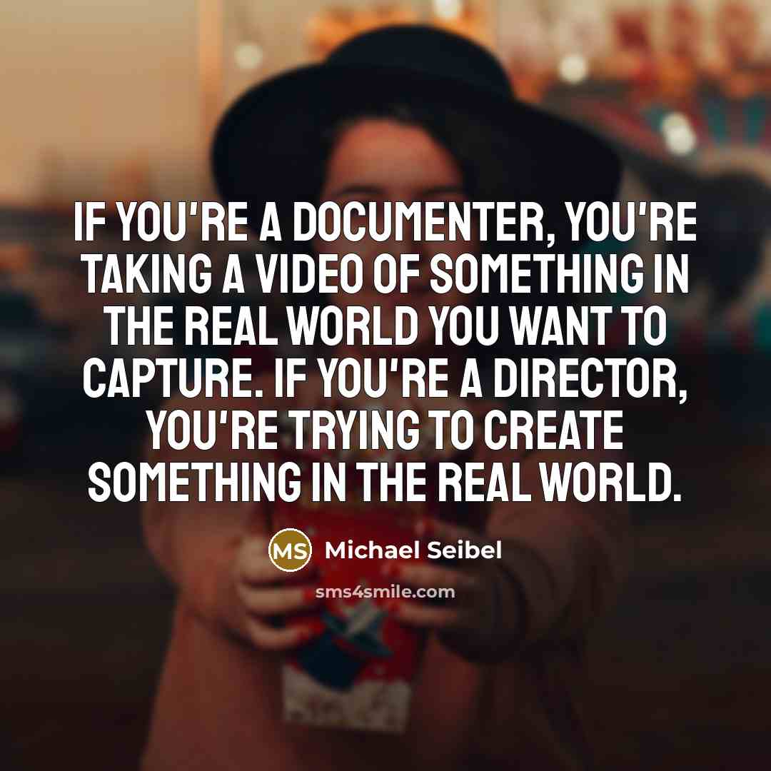 “If you're a documenter, you're taking a video of something…” quote by Michael Seibel