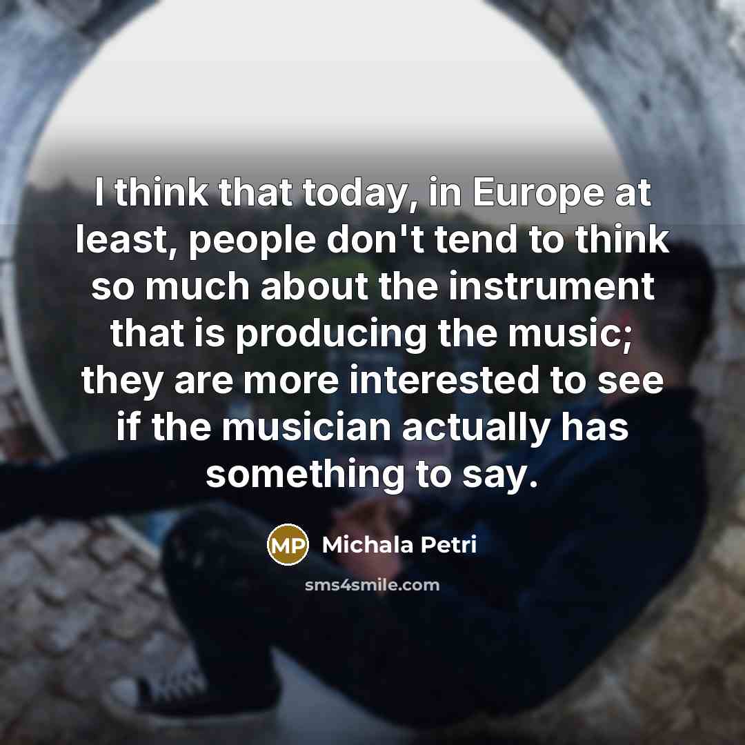 “I think that today, in Europe at least, people don't…” quote by Michala Petri