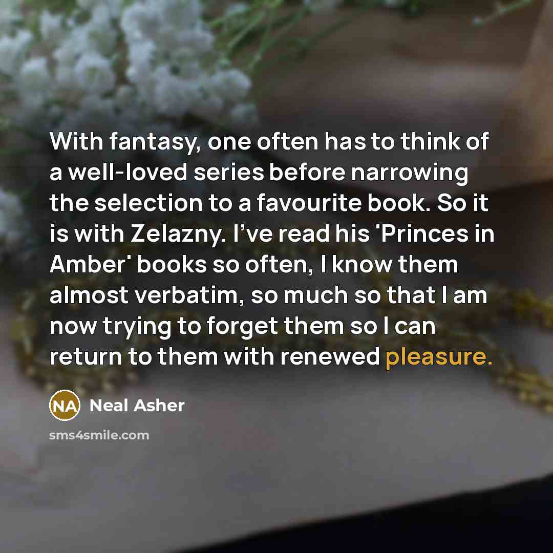 “With fantasy, one often has to think of a well-loved…” quote by Neal Asher
