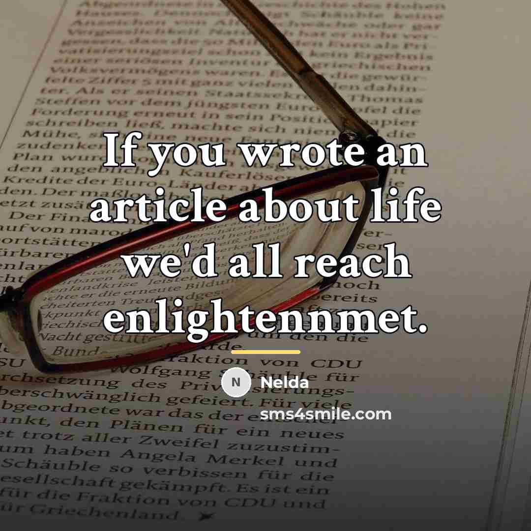 “If you wrote an article about life we'd all reach…” quote by Nelda