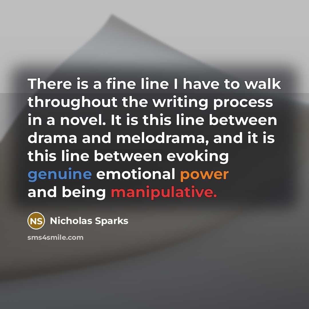 “There is a fine line I have to walk throughout…” quote by Nicholas Sparks