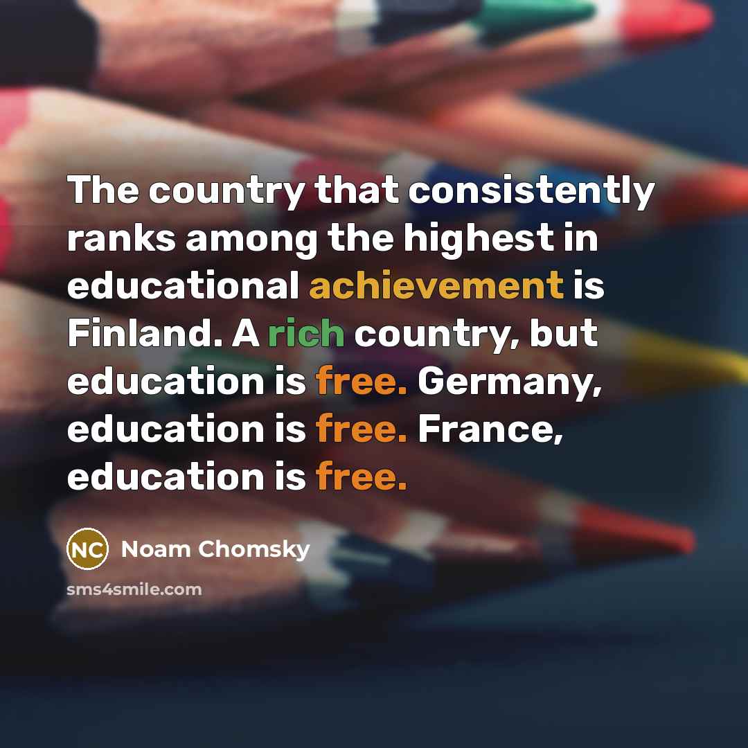 “The country that consistently ranks among the highest in educational…” quote by Noam Chomsky