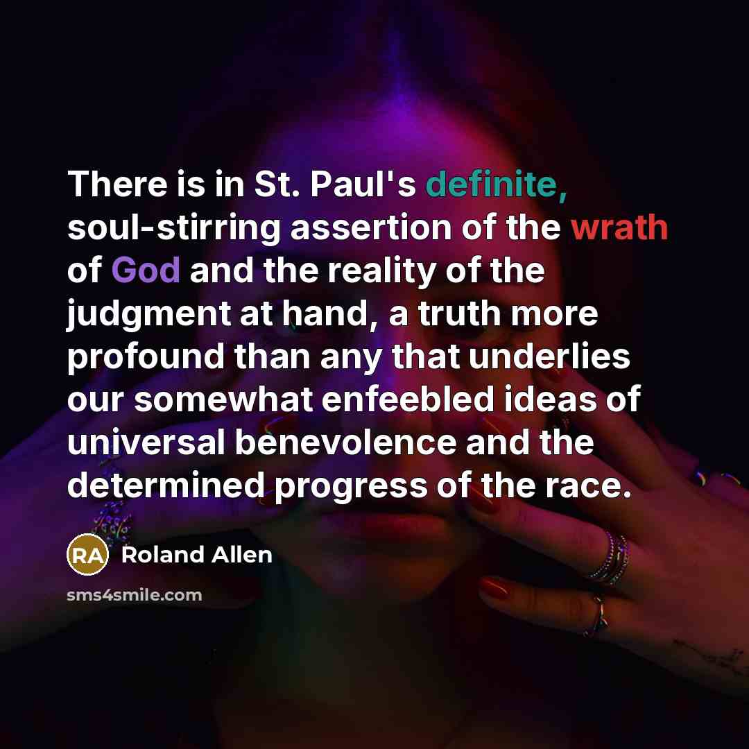 “There is in St. Paul's definite, soul-stirring assertion of the…” quote by Roland Allen