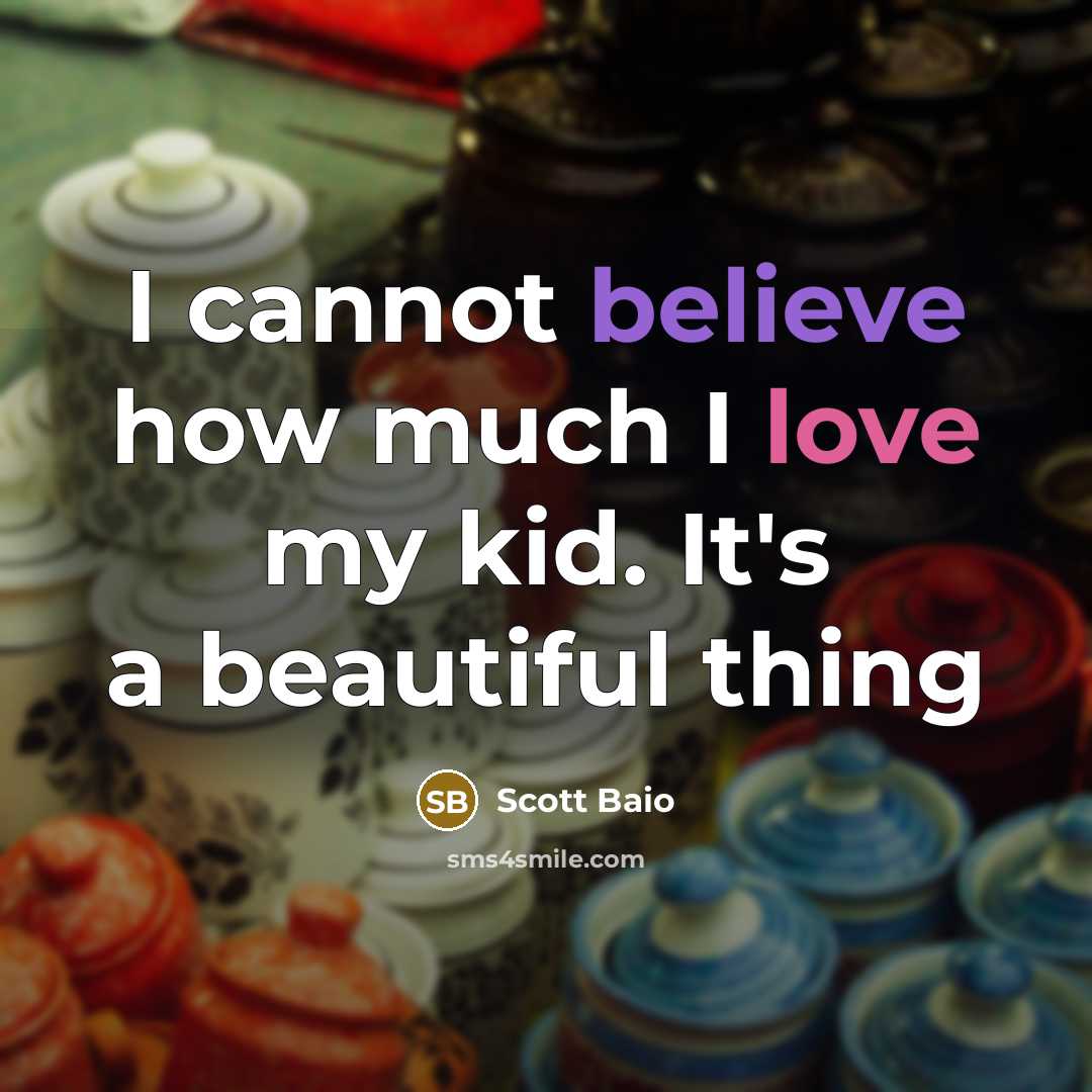 “I cannot believe how much I love my kid. It's…” quote by Scott Baio