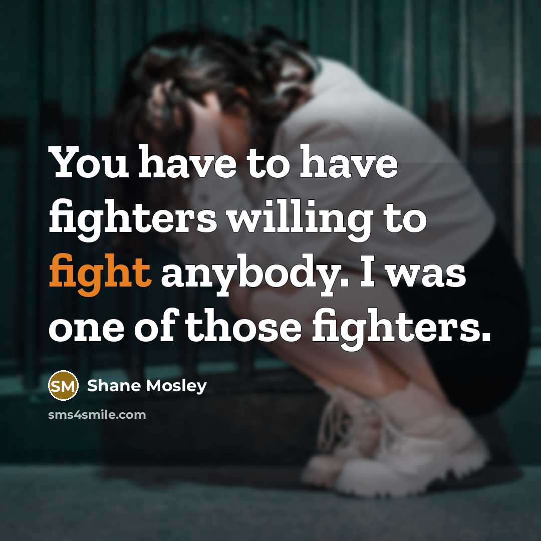 “You have to have fighters willing to fight anybody. I…” quote by Shane Mosley