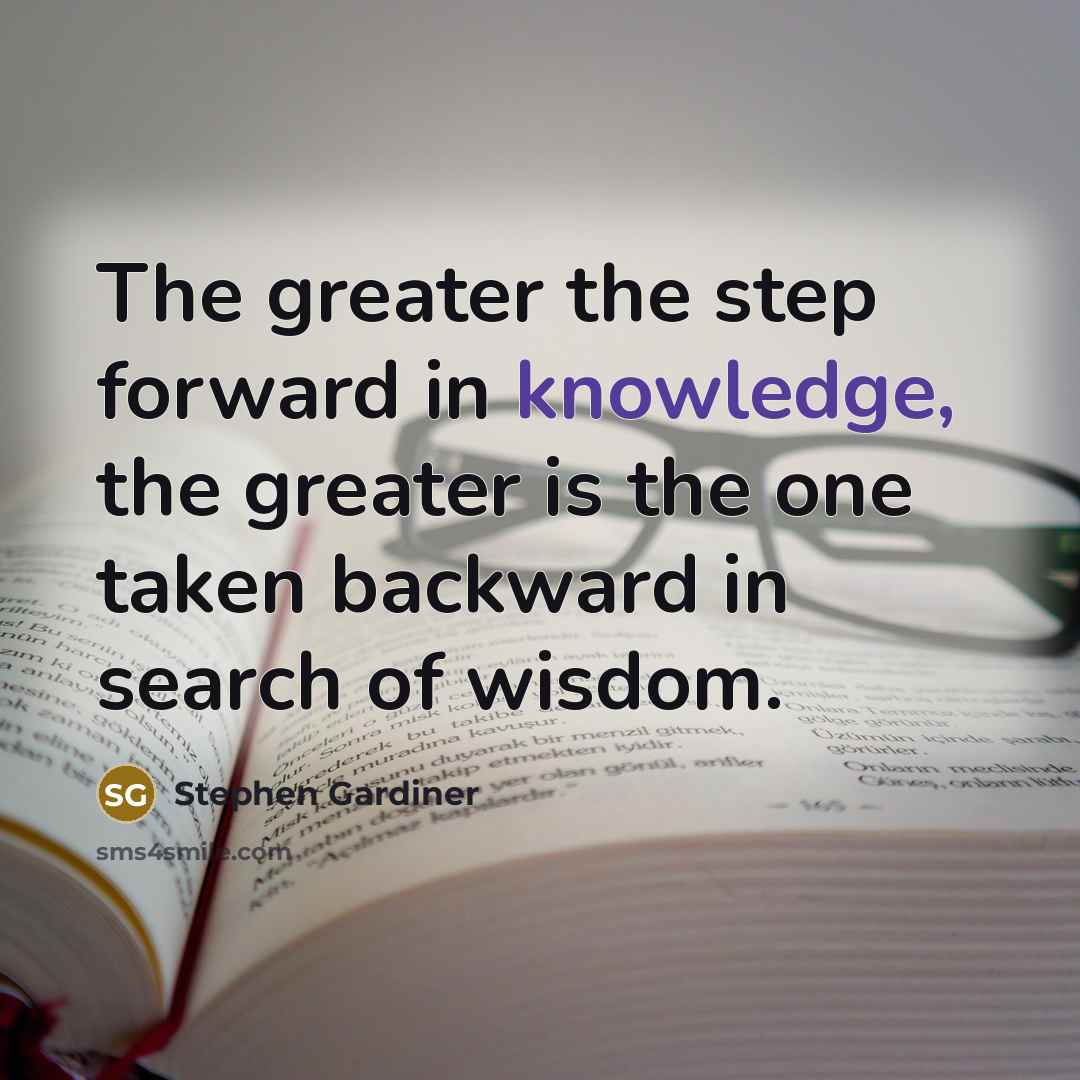 “The greater the step forward in knowledge, the greater is…” quote by Stephen Gardiner