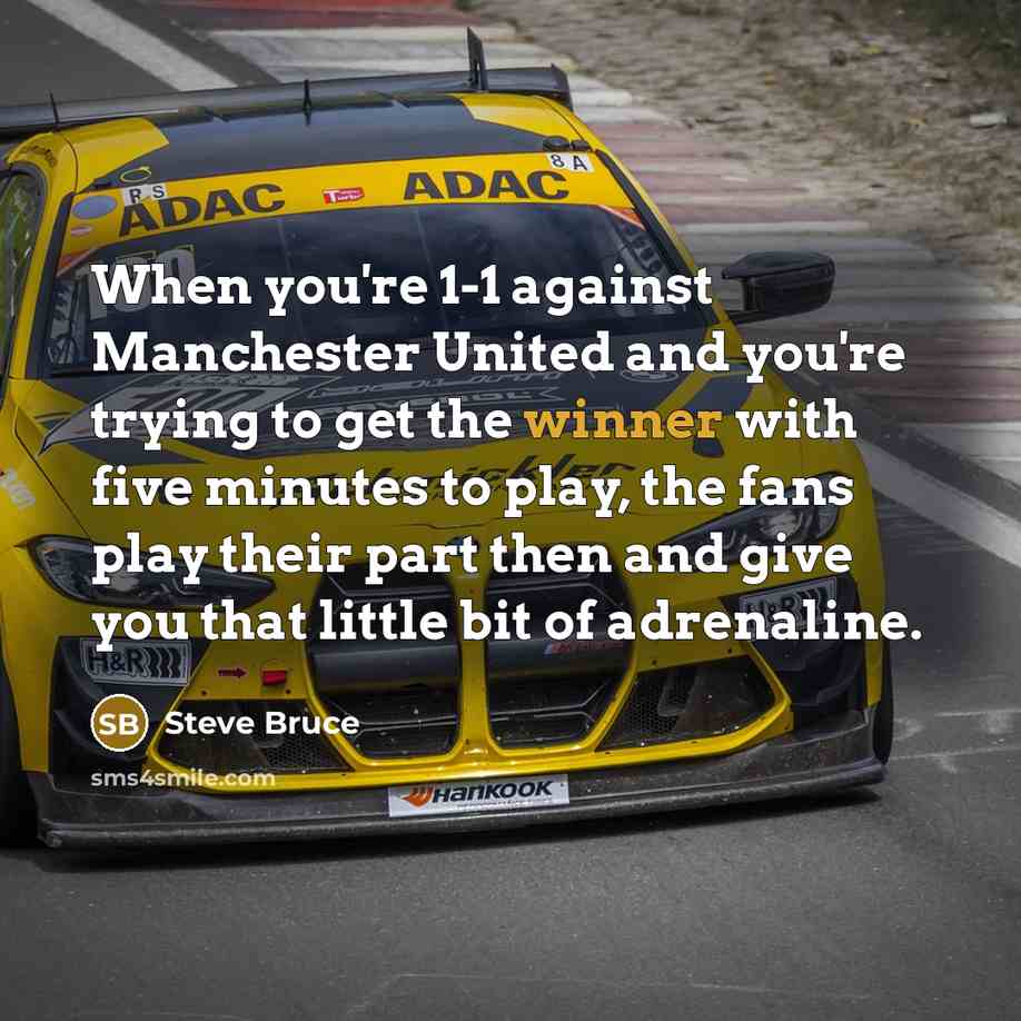 “When you're 1-1 against Manchester United and you're trying to…” quote by Steve Bruce