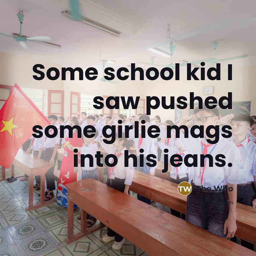 “Some school kid I saw pushed some girlie mags into…” quote by The Who