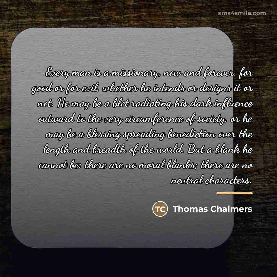 “Every man is a missionary, now and forever, for good…” quote by Thomas Chalmers