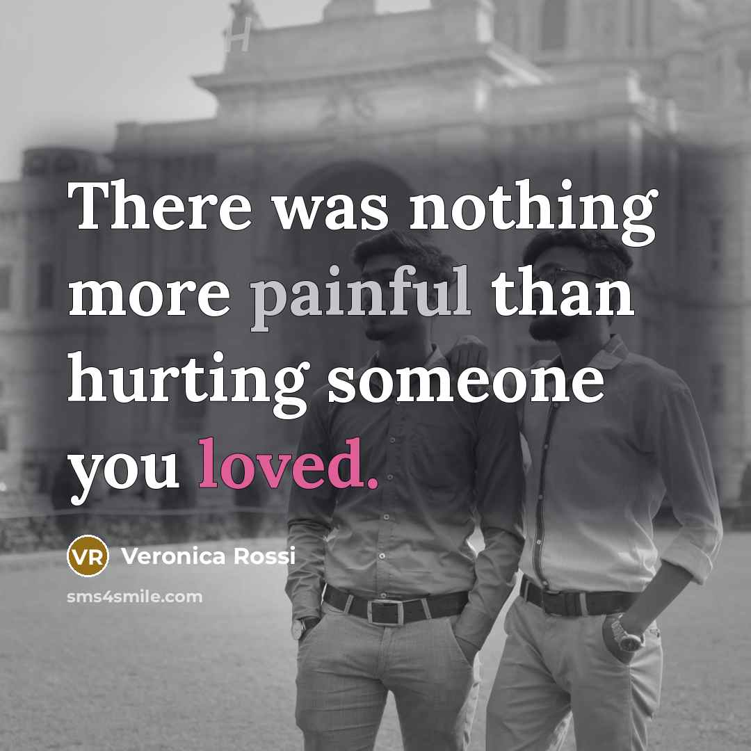 “There was nothing more painful than hurting someone you loved.…” quote by Veronica Rossi