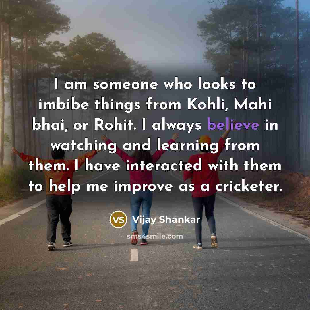 “I am someone who looks to imbibe things from Kohli,…” quote by Vijay Shankar