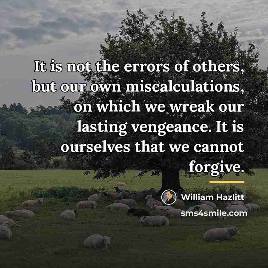 “It is not the errors of others, but our own…” quote by William Hazlitt
