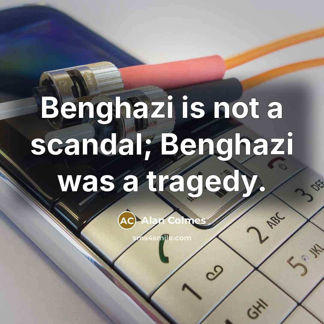 “Benghazi is not a scandal; Benghazi was a tragedy.…” quote by Alan Colmes