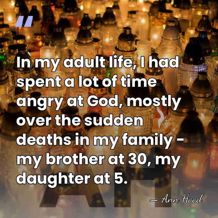In my adult life, I had spent a lot of time angry&hellip; - Ann Hood