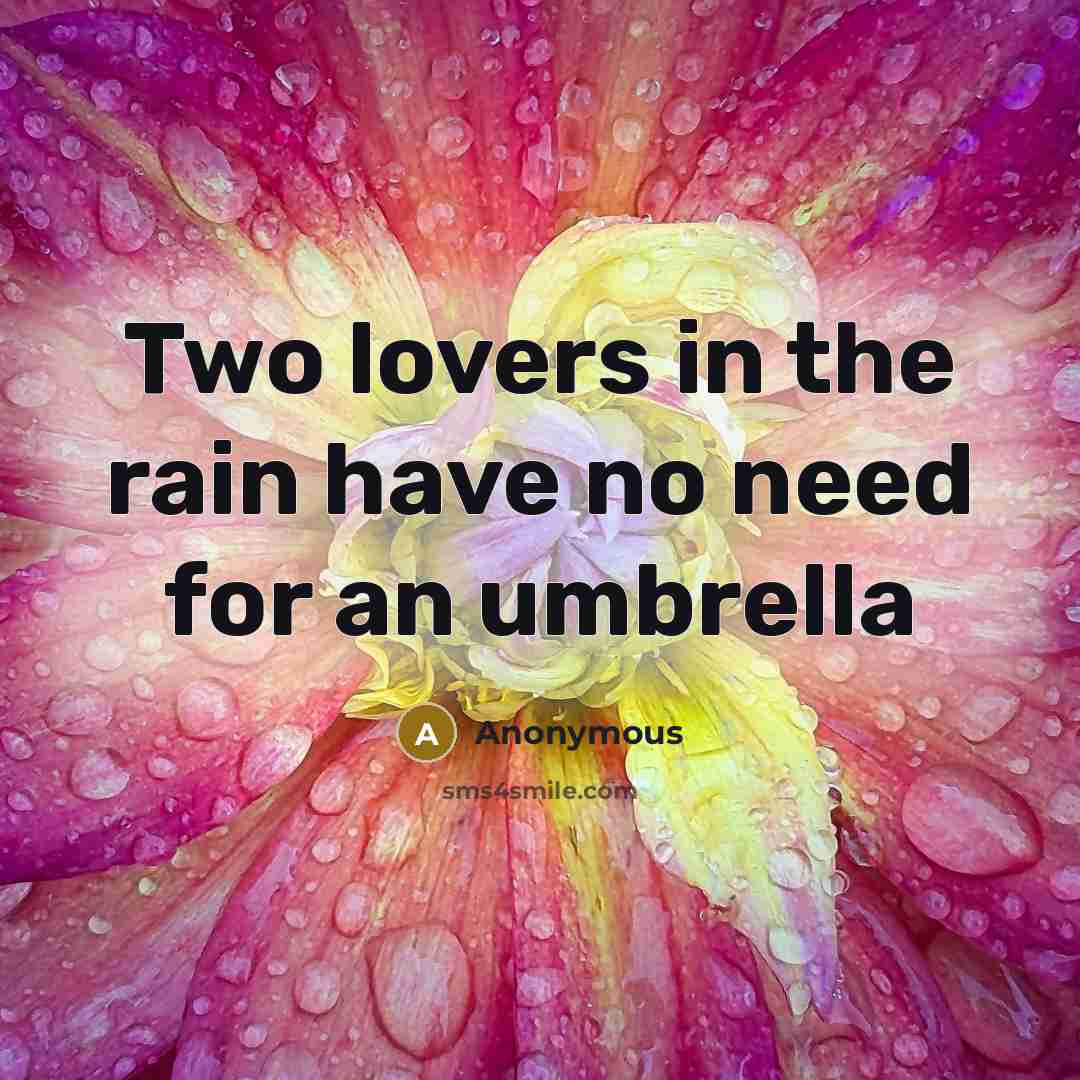 “Two lovers in the rain have no need for an…” quote by Anonymous