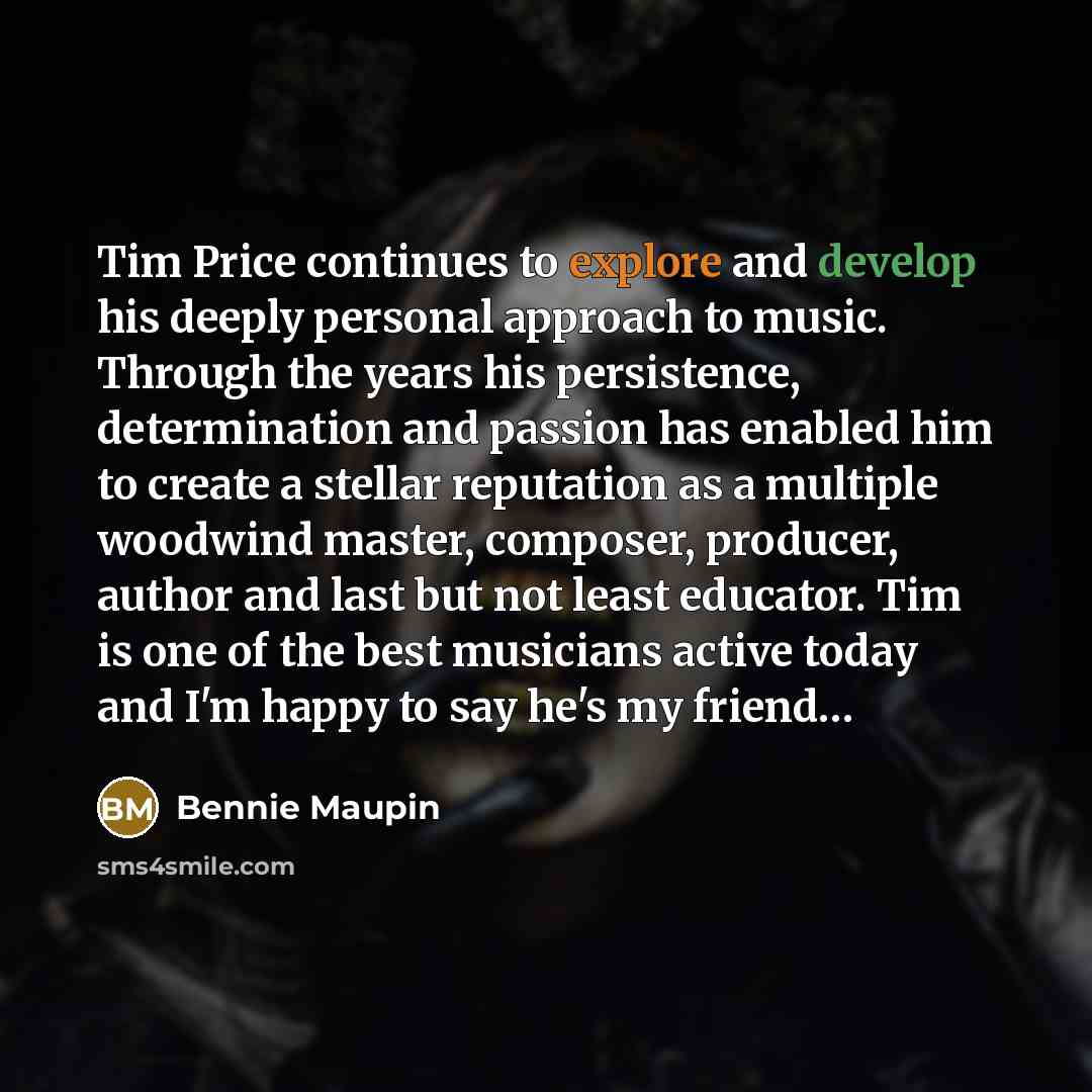 “Tim Price continues to explore and develop his deeply personal…” quote by Bennie Maupin