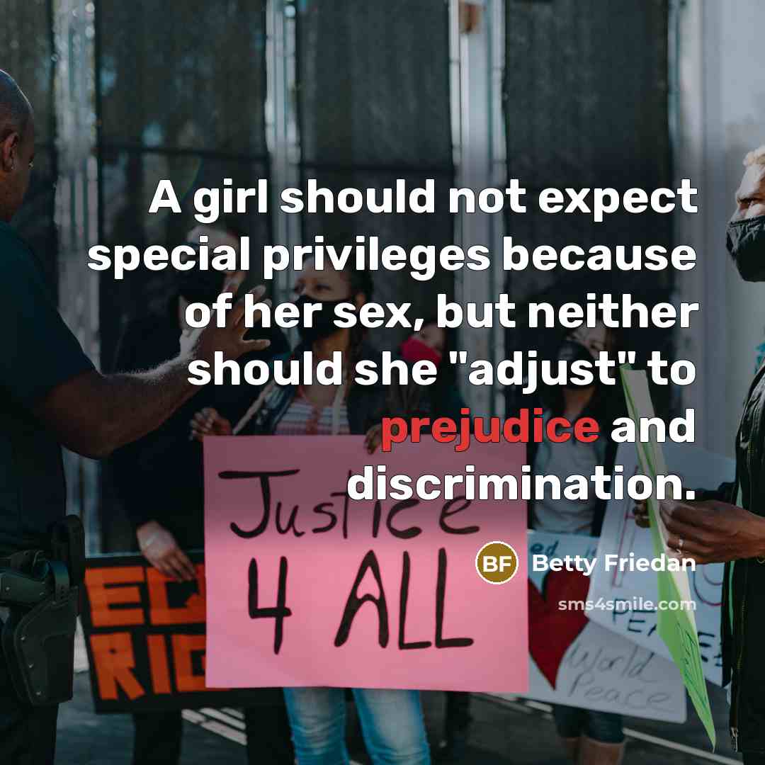 “A girl should not expect special privileges because of her…” quote by Betty Friedan