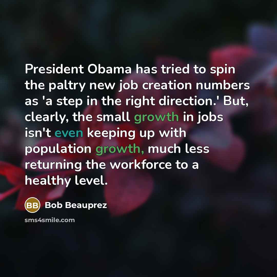 “President Obama has tried to spin the paltry new job…” quote by Bob Beauprez