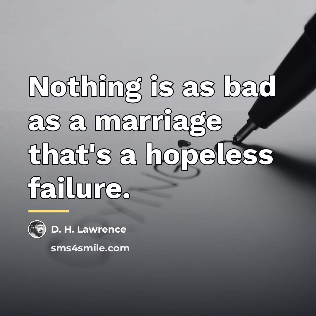 “Nothing is as bad as a marriage that's a hopeless…” quote by D. H. Lawrence