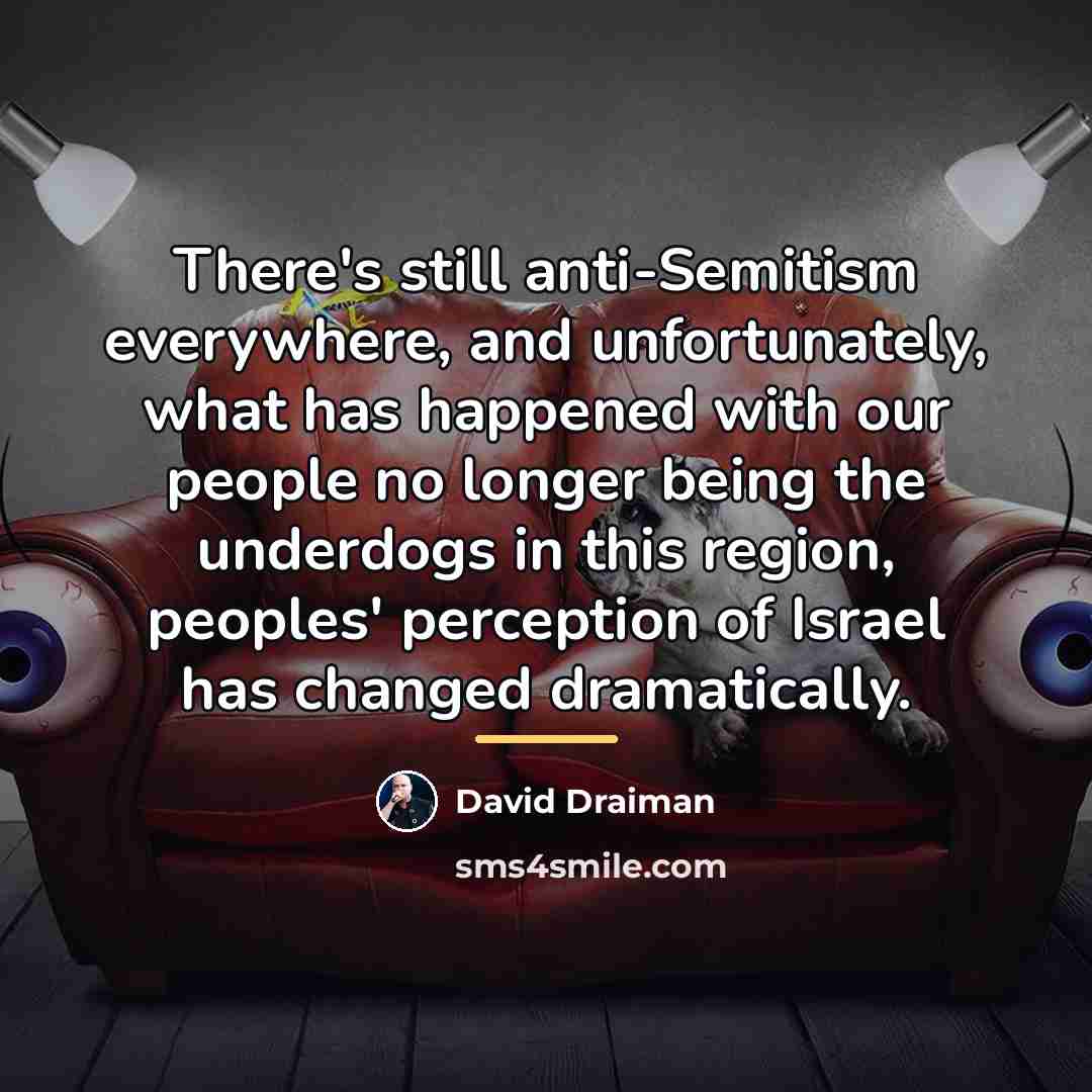 “There's still anti-Semitism everywhere, and unfortunately, what has happened with…” quote by David Draiman