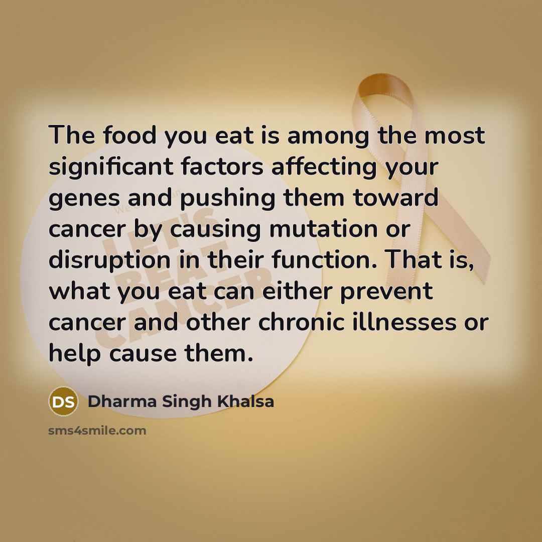 “The food you eat is among the most significant factors…” quote by Dharma Singh Khalsa