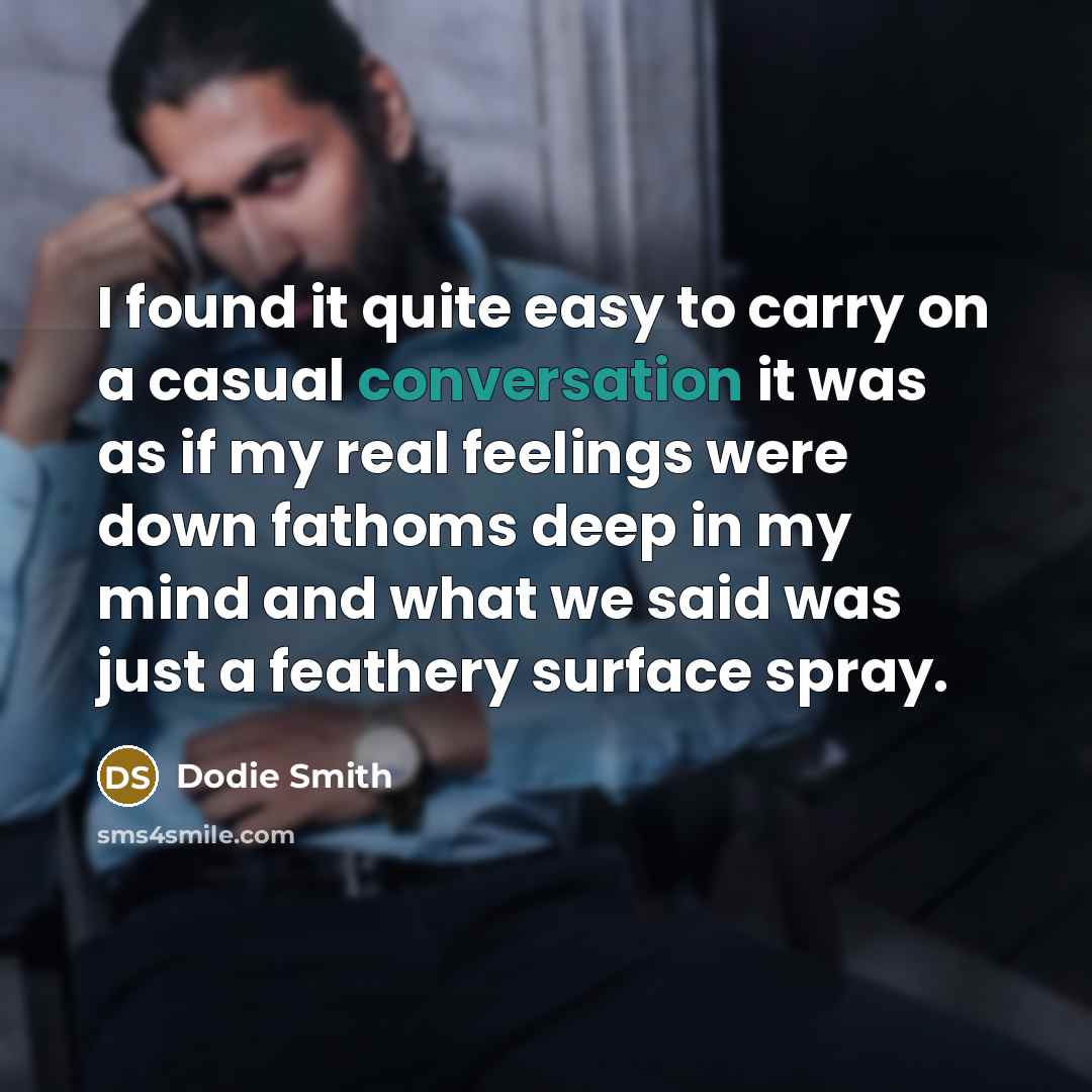 “I found it quite easy to carry on a casual…” quote by Dodie Smith