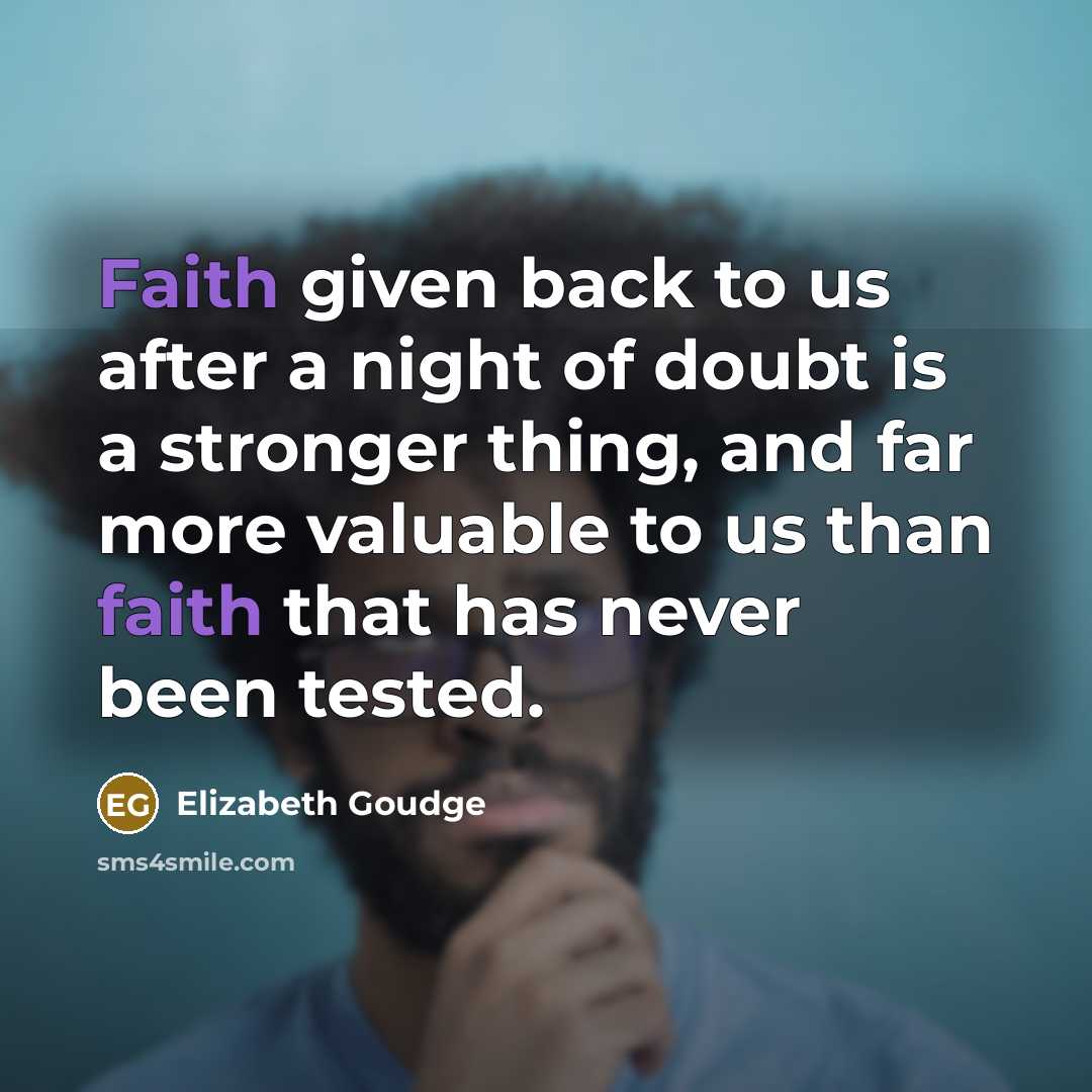 “Faith given back to us after a night of doubt…” quote by Elizabeth Goudge
