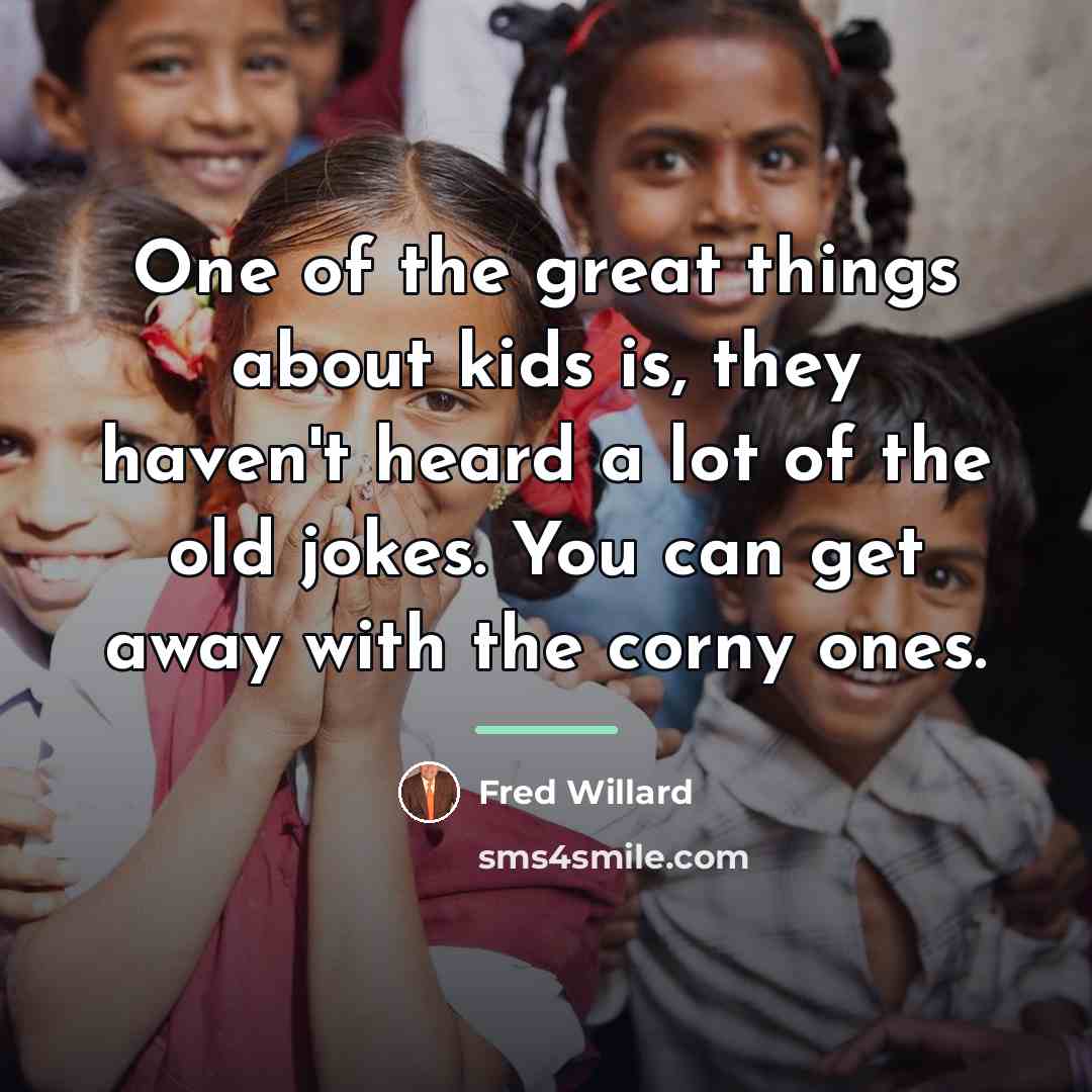 “One of the great things about kids is, they haven't…” quote by Fred Willard