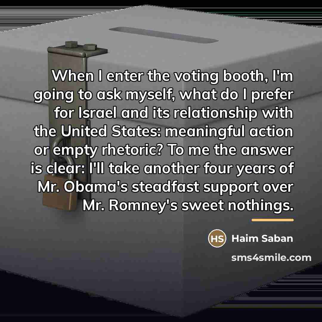 “When I enter the voting booth, I'm going to ask…” quote by Haim Saban